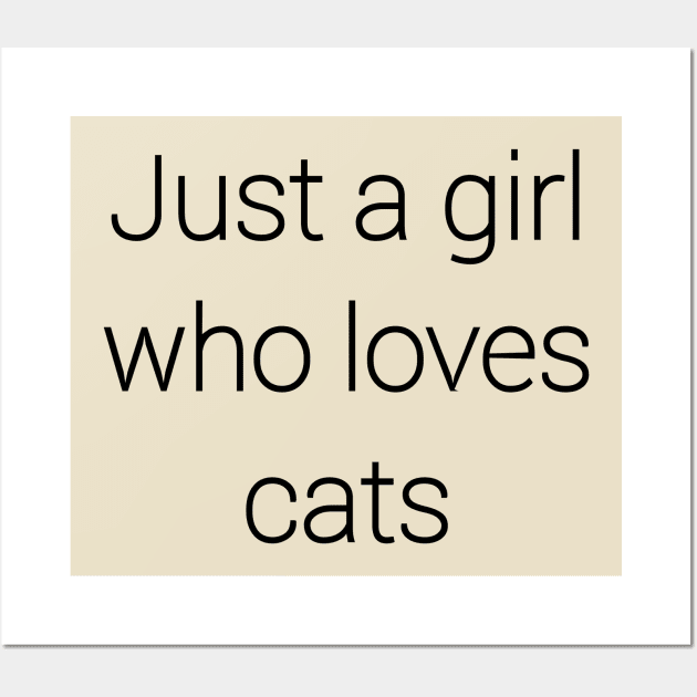 just a girl who loves cats Wall Art by aboss